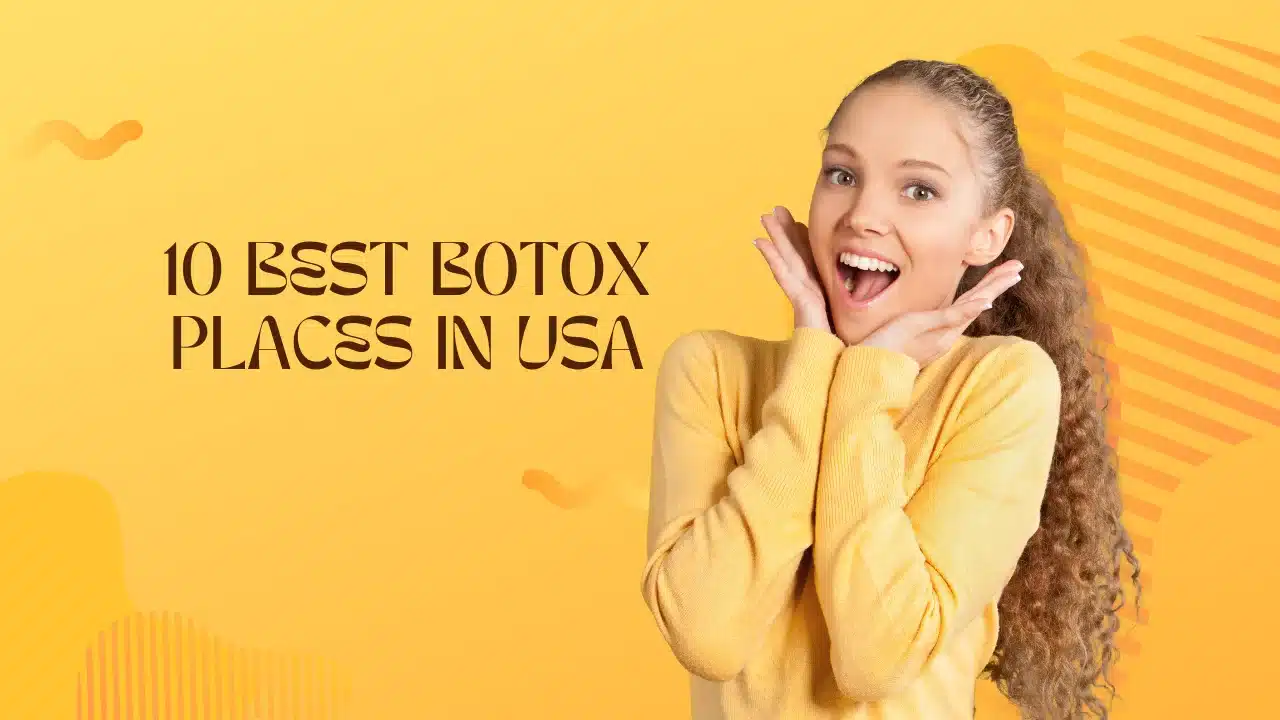 Best Botox places in USA
