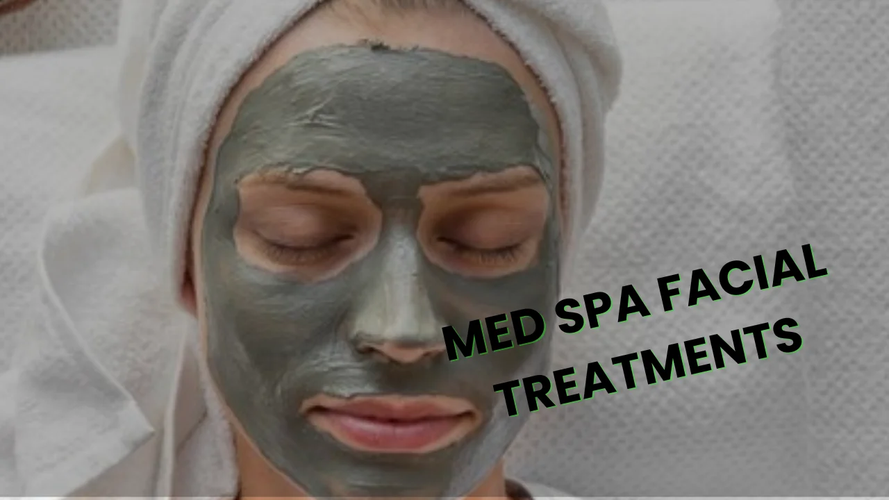 Med Spa Facial Treatments