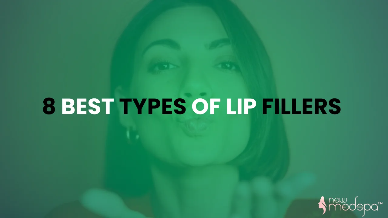 Best Types of Lip Fillers 