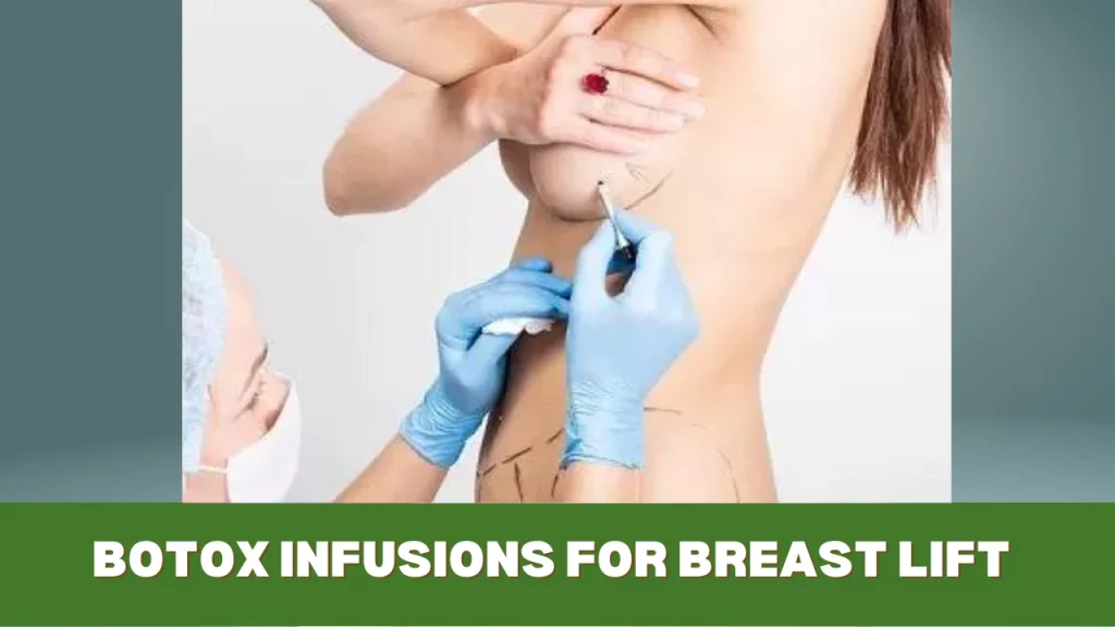 botox infusions for breast lift