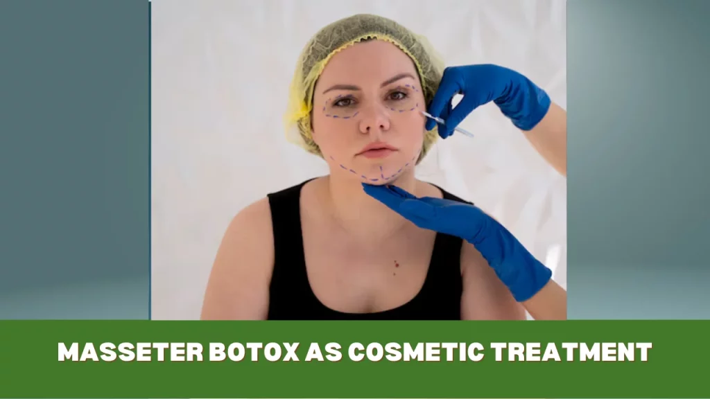 considerations for masseter botox