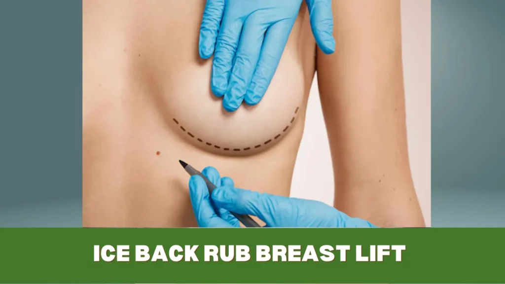 ice back rub breast lift