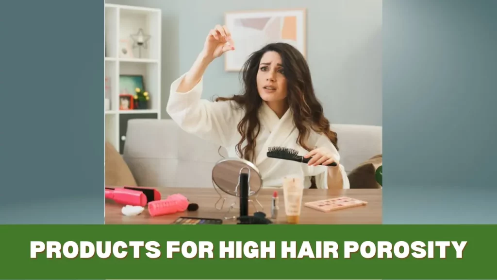 products for high hair porosity