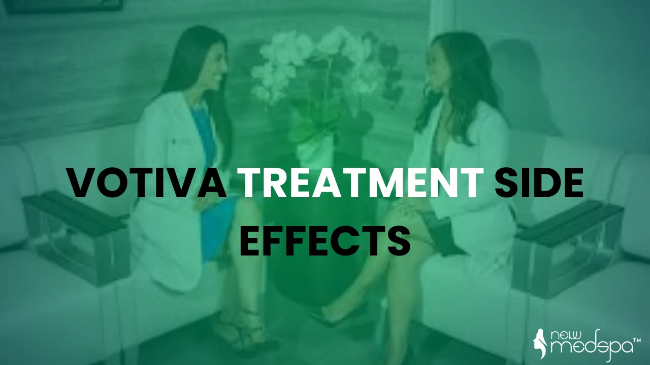 votiva treatment side effects