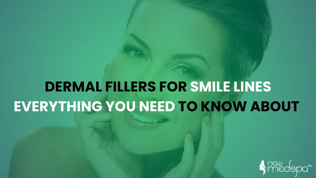 Dermal Fillers for Smile Lines