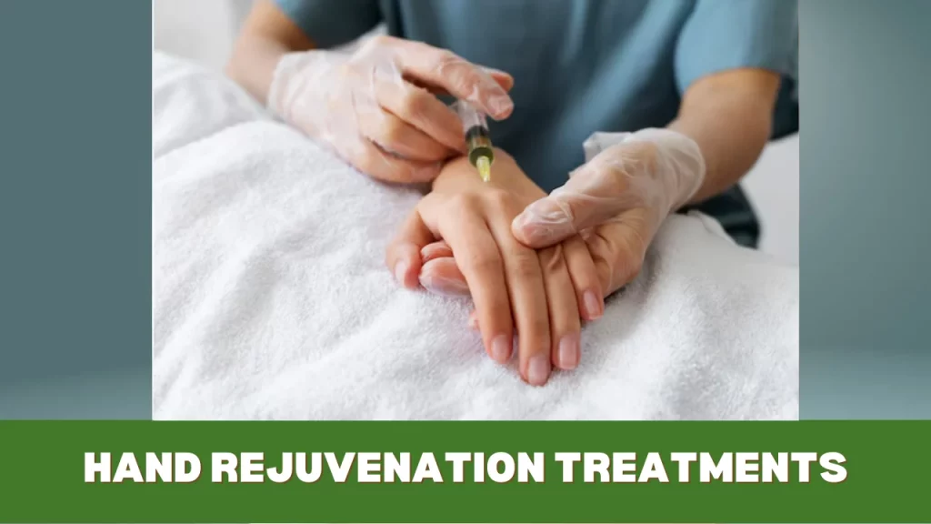 Hand Rejuvenation Treatments