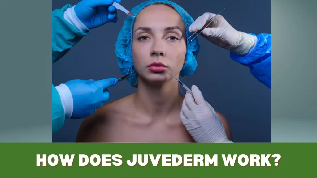 How Does Juvederm Work