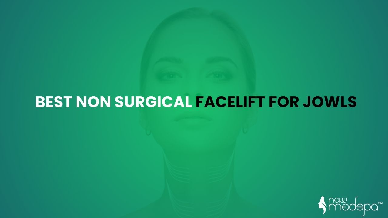 Best Non Surgical Facelift for Jowls