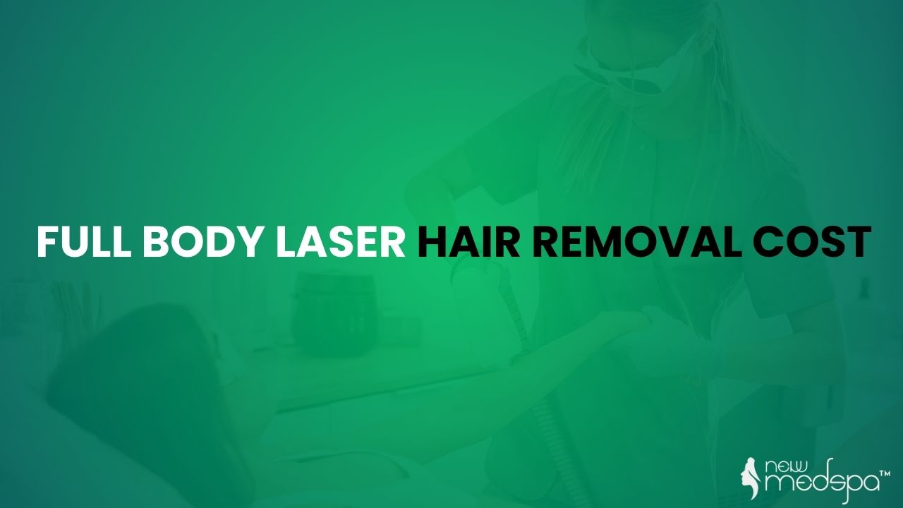 Full Body Laser Hair Removal Cost