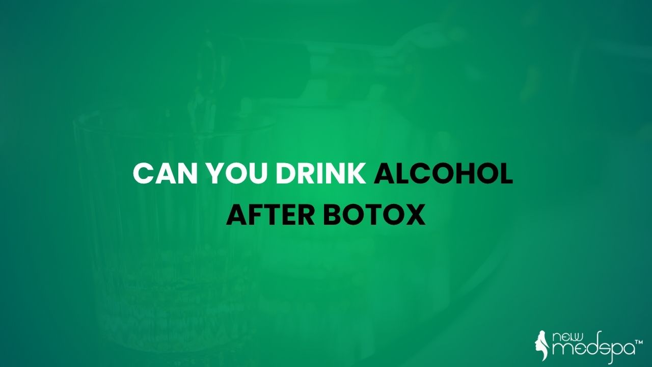 can you drink alcohol after botox